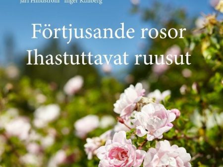 Förtjusande rosor -  Ihastuttavat ruusut For Sale