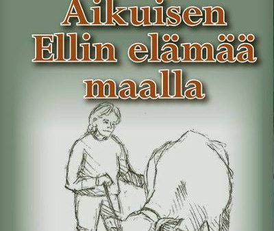 Aikuisen Ellin elämää maalla Discount